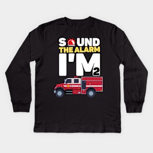 Kids Sound The Alarm I'm 2 Funny 2 years old Fire Truck lover birthday gift Kids Long Sleeve T-Shirt